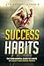 Success Habits-The Fundamental Guide to Habits of Highly Succ... by Achievement Pyramid