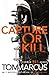 Capture or Kill [Paperback] [Jan 01, 2018] Tom Marcus (Matt Logan)
