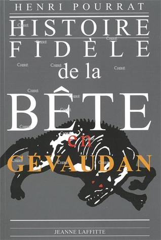 Histoire fidèle de la bête en Gévaudan