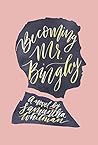 Becoming Mr. Bingley by Samantha Whitman