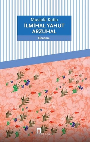 İlmihal yahut Arzuhal (Paperback)