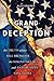 Grand Deception: The Truth ...