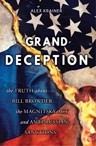 Grand Deception: The Truth About Bill Browder, the Magnitsky Act and Anti-Russian Sanctions (Paperback)