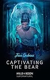 Captivating The Bear (Beast #3) Captivating The Bear (Beast #3)