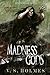 Madness and Gods (Reforged #3)