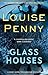 Glass Houses (Chief Inspector Armand Gamache #13)