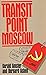 Transit Point Moscow: The T...