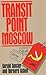 Transit Point Moscow: The True Story of an American's Imprisonment in a Soviet Gulag and His Astonishing Escape