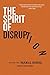 The Spirit of Disruption: L...