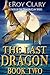 The Last Dragon: Book Two