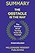 Summary: The Obstacle Is the Way by Ryan Holiday: The Timeless Art of Turning Trials into Triumph