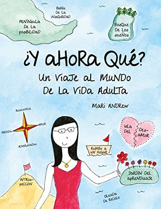 Portada de ¿Y ahora qué?: Un viaje al mundo de la vida adulta, de Mari Andrew