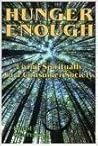 Hunger Enough: Living Spiritually in a Consumer Society Hunger Enough: Living Spiritually in a Consumer Society
