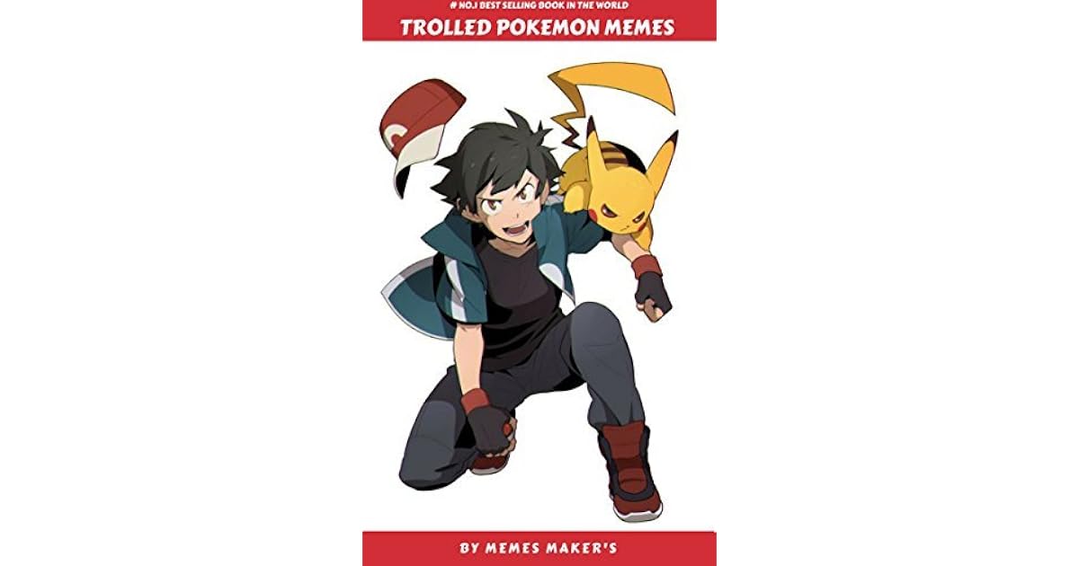 Trolled Pokeman Memes Collection Of The Funniest Coolest And The Best Pokemon Memes By Memes Maker S