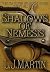 Shadows of Nemesis by L.J. Martin Shadows of Nemesis by L.J. Martin