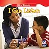 I Can Listen (Kids of Character, 6) I Can Listen (Kids of Character, 6)