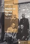 Nâzım'ın Bursa Yılları - Anılar, Tanıklar, Fotoğraflar, Bilinmeyenler...