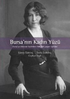 Bursa'nın Kadın Yüzü - Bursa'ya Dokunan Kadınların Fotoğraflı Yaşam Öyküleri