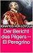 Der Bericht des Pilgers -- El Peregrino by Ignatius of Loyola Der Bericht des Pilgers -- El Peregrino by Ignatius of Loyola