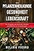 Mit Pflanzenheilkunde zu Gesundheit und Lebenskraft by Melanie Freund
