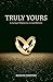 Truly Yours
