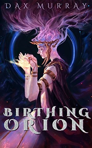 Birthing Orion: A Sapphic Love Story in Verse (Kindle Edition)