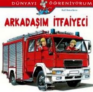Dünyayı Öğreniyorum-Arkadaşım İtfaiyeci (Paperback)