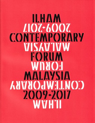 Ilham Contemporary Forum Malaysia 2009-2017