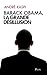 Barack Obama, la grande dés...