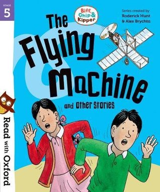 Read with Oxford: Stage 5: Biff, Chip and Kipper: The Flying Machine and Other Stories (Paperback)