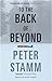 To the back of beyond by Peter Stamm To the back of beyond by Peter Stamm