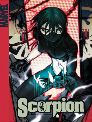 Scorpion: Poison Tomorrow (New Avengers, World War Hulk)