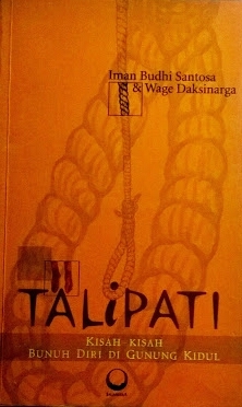 Talipati: Kisah-kisah Bunuh Diri di Gunung Kidul (Paperback)