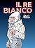 Il Re Bianco