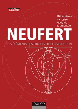 Neufert: Les éléments des projets de construction (French Edition)
