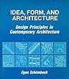 Idea, Form and Architecture: Design Principles in Contemporary Architecture