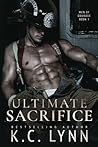 Ultimate Sacrifice by K.C. Lynn