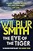 The Eye of the Tiger by Wilbur Smith