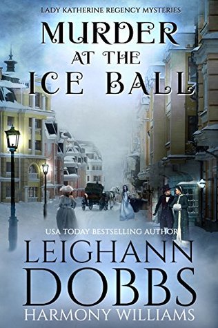 Murder at the Ice Ball (Lady Katherine Regency Matchmaker, #3)