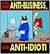 Non sono anti-business, sono anti-idioti