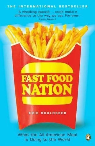 Fast Food Nation : The Dark Side of the All-American Meal