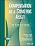 Compensation as a Strategic Asset: The New Paradigm