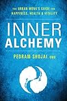 Inner Alchemy: The Urban Monk's Guide to Happiness, Health, and Vitality