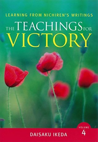 The Teachings For Victory, Learning from Nichiren's Writings, Volume 4 (Kindle Edition)