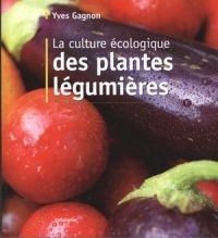 La Culture Écologique Des Plantes Légumières (Paperback)