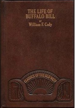 The Life of Buffalo Bill (Classics of the Old West)