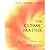 The Cosmic Matrix in the Li...