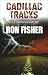 Cadillac Tracks by Ron Fisher