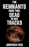 Dead in Her Tracks (The Remnants Book 2)