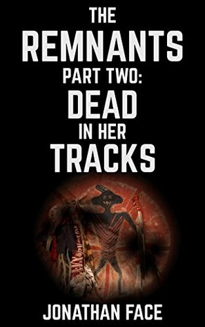 Dead in Her Tracks (The Remnants Book 2)